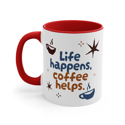 Life happens, coffee helps 11oz Accent Mug