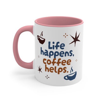 Life happens, coffee helps 11oz Accent Mug